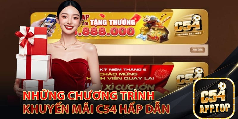 Những chương trình khuyến mãi C54 hấp dẫn nhất năm 2025