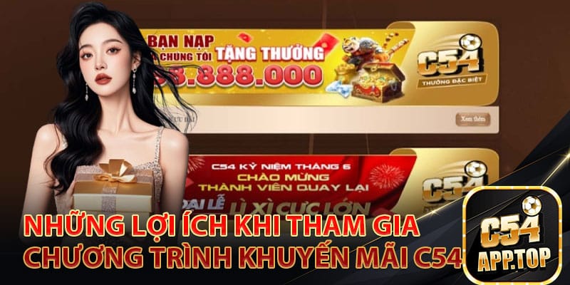 Những lợi ích khi tham gia chương trình khuyến mãi C54