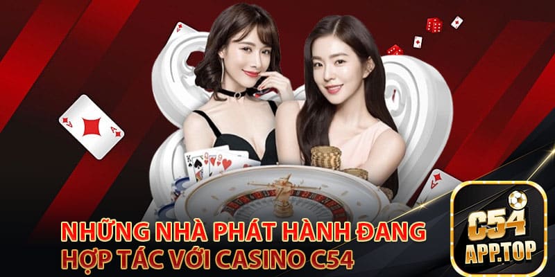 Những nhà phát hành đang hợp tác với Casino C54